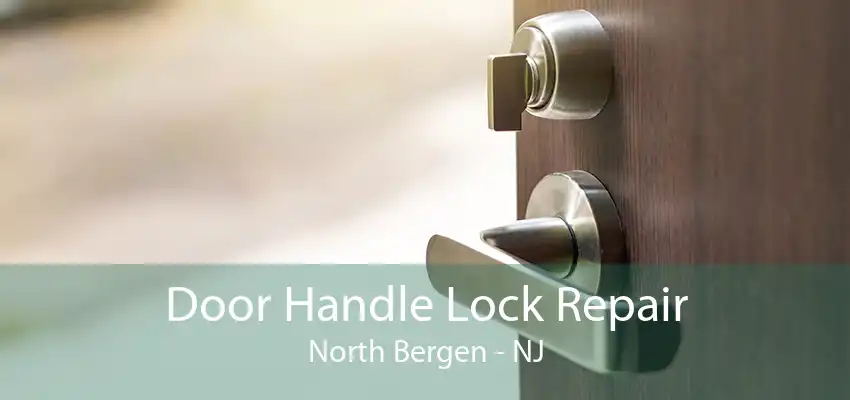Door Handle Lock Repair North Bergen - NJ
