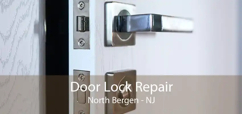 Door Lock Repair North Bergen - NJ