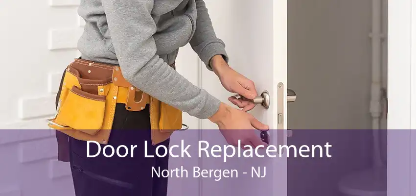 Door Lock Replacement North Bergen - NJ